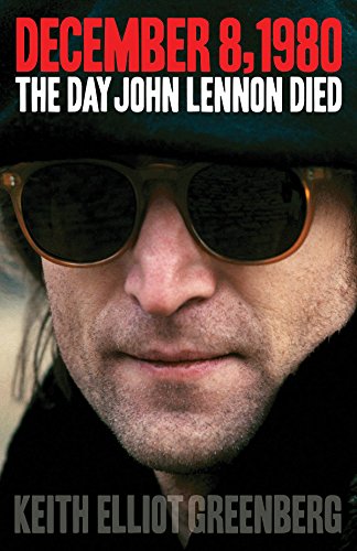Imagen de archivo de December 8, 1980: The Day John Lennon Died a la venta por Booklover's Treasures