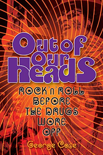 Beispielbild fr Out of Our Heads : Rock 'n' Roll Before the Drugs Wore Off zum Verkauf von Better World Books