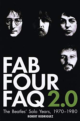 Beispielbild fr Fab Four FAQ 2.0: The Beatles' Solo Years, 1970-1980 zum Verkauf von BooksRun