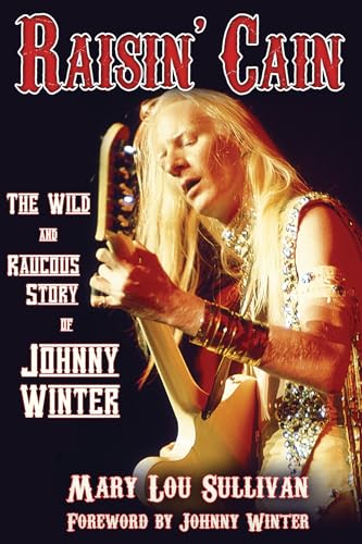 9780879309732: Raisin' Cain: The Wild and Raucous Story of Johnny Winter