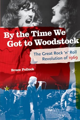 Beispielbild fr By The Time We Got to Woodstock: The Great Rock 'N' Roll Revolution Of 1969 zum Verkauf von SecondSale