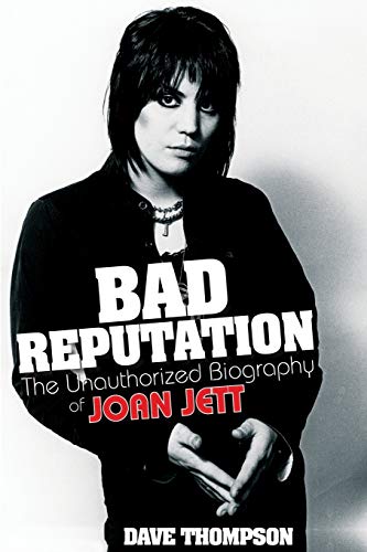 Imagen de archivo de Bad Reputation: The Unauthorized Biography of Joan Jett a la venta por Revaluation Books