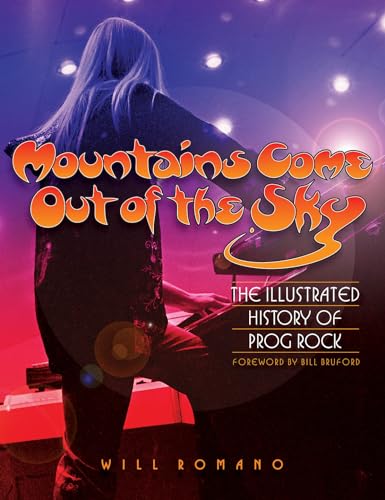 Beispielbild fr Mountains Come Out of the Sky: The Illustrated History of Prog Rock zum Verkauf von WorldofBooks