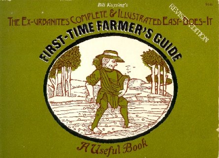 Beispielbild fr The ex-urbanite's complete & illustrated easy-does-it first-time farmer's guide: A useful book zum Verkauf von HPB Inc.