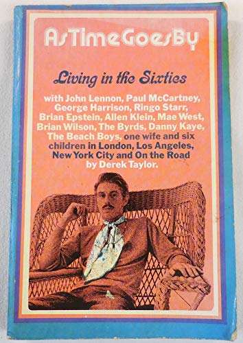 9780879320683: As Time Goes By: Living in the Sixties with John Lennon, Paul McCartney, George Harrison, Ringo Starr, Brian Epstein, Allen Klein, Mae West, Brian ... Los Angeles, New York City, and on the Road