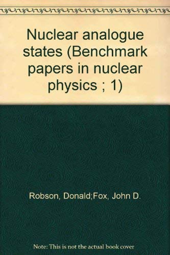 Beispielbild fr Nuclear Analogue States (Benchmark papers in nuclear physics ; 1) zum Verkauf von Books From California