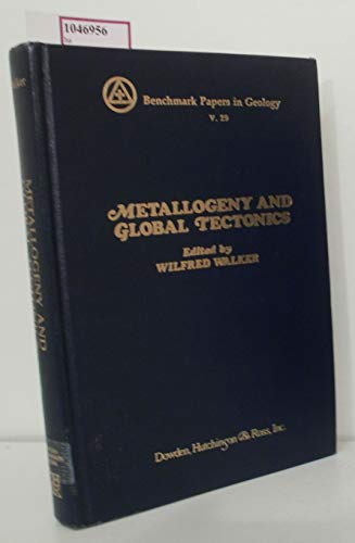 Stock image for Metallogeny and Global Tectonics (benchmark Papers in Geology V. 29) for sale by Vashon Island Books