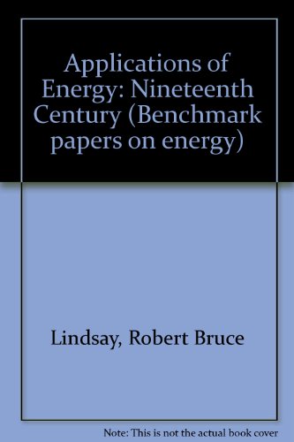 9780879332273: Applications of energy: Nineteenth century (Benchmark papers on energy ; 2)