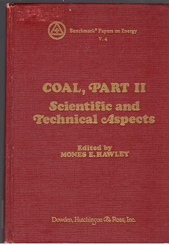 Stock image for Coal, Part II: Scientific and Technical Aspects (Benchmark Papers on Energy, Vol. 4) for sale by Prairie Creek Books LLC.