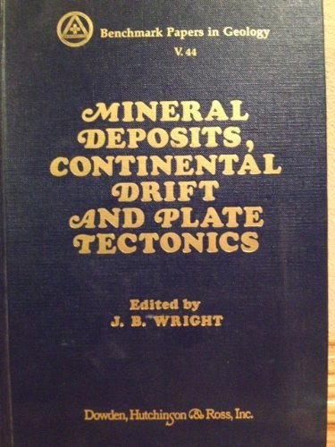 Imagen de archivo de Mineral Deposits, Continental Drift and Plate Tectonics (Benchmark Papers in Geology, V. 44) a la venta por HPB-Red