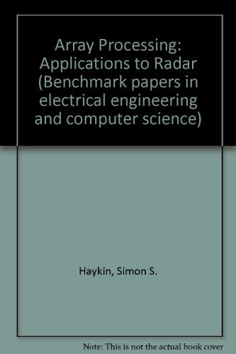9780879333515: Array Processing: Applications to Radar (Benchmark papers in electrical engineering and computer science)