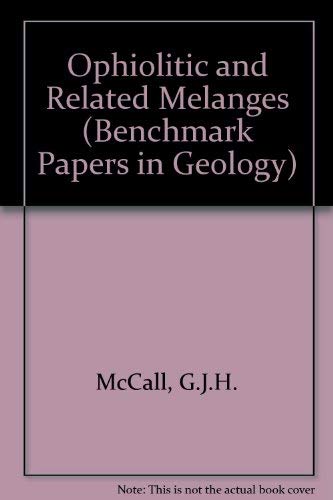 Ophiolitic and Related Melanges.; (Benchmark Papers in Geology, 66.)