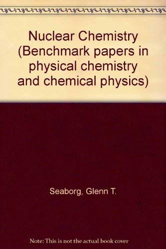 Imagen de archivo de Nuclear Chemistry (Benchmark papers in physical chemistry and chemical physics) a la venta por Arroyo Seco Books, Pasadena, Member IOBA