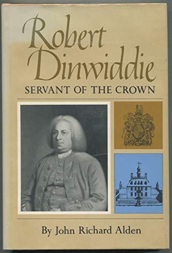 Stock image for Robert Dinwiddie: Servant of the Crown (Williamsburg in America series) for sale by First Landing Books & Arts