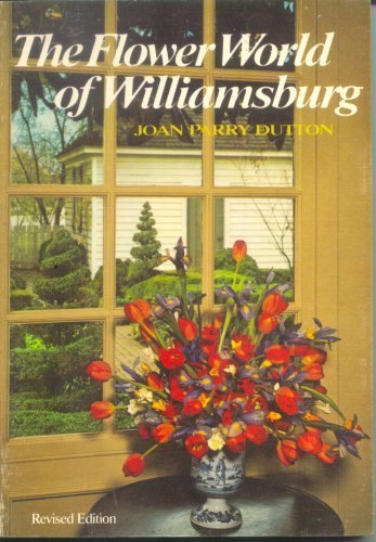 Stock image for The Flower World of Williamsburg for sale by Better World Books