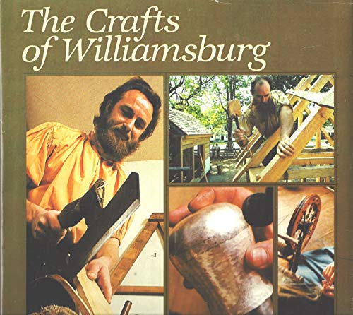 Beispielbild fr THE WORLD OF WILLIAMSBURG: THE CRAFTS OF WILLIAMSBURG. zum Verkauf von Cambridge Rare Books