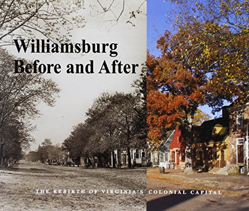Stock image for Williamsburg Before and After: The Rebirth of Virginia's Colonial Capital for sale by Gulf Coast Books