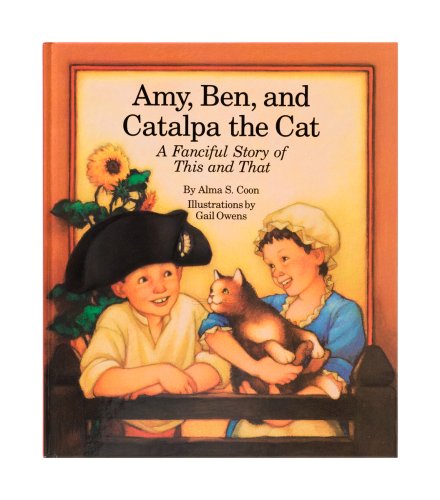 Beispielbild fr Amy, Ben and Catalpa the Cat: A Fanciful Story of This and That zum Verkauf von Jenson Books Inc