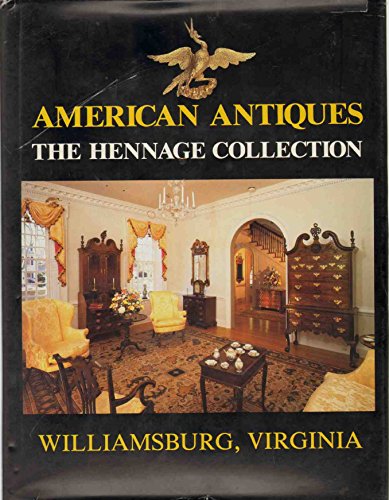 Beispielbild fr American Antiques: The Hennage Collection, Williamsburg, Virginia zum Verkauf von HPB-Emerald