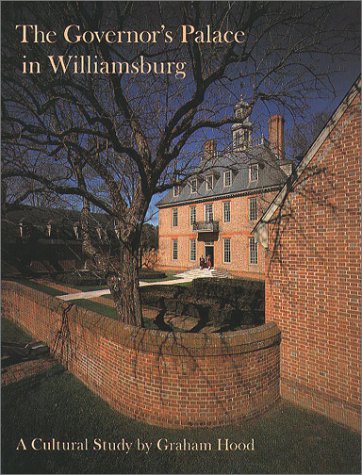 Stock image for The Governor's Palace in Williamsburg: A Cultural Study (Williamsburg Decorative Arts Series) for sale by Books of the Smoky Mountains