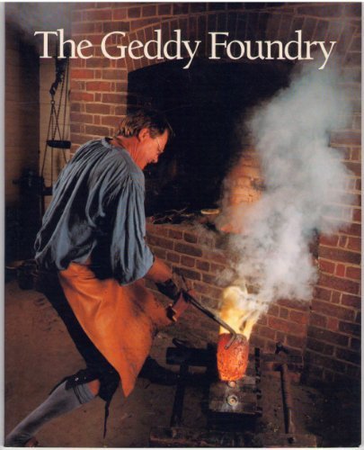 Beispielbild fr The Geddy foundry: By Sven Dan Berg and George Hassell (A Colonial Williamsburg historic trades book) zum Verkauf von HPB-Ruby