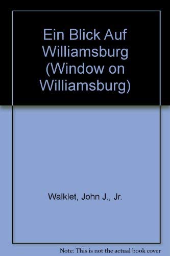 Stock image for Ein Blick Auf Williamsburg (Window on Williamsburg) for sale by Antiquariat Armebooks