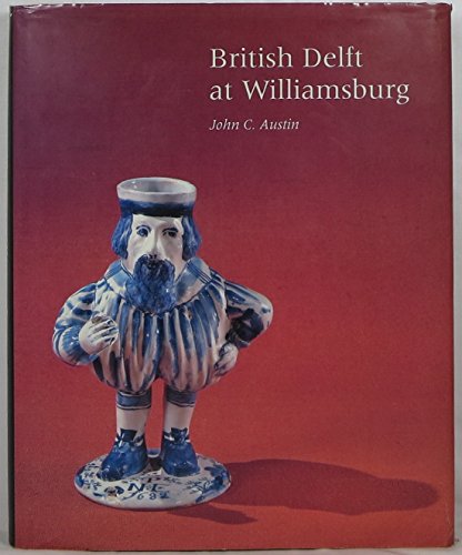 Stock image for British delft at Williamsburg (Williamsburg decorative arts series) for sale by The Chatham Bookseller