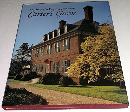 Beispielbild fr Carter's Grove: The Story of a Virginia Plantation zum Verkauf von Front Cover Books