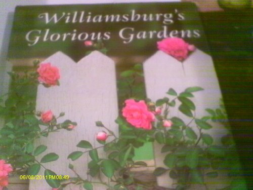 9780879351601: Williamsburg's Glorious Gardens
