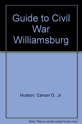 Beispielbild fr Guide to Civil War Williamsburg zum Verkauf von Wonder Book