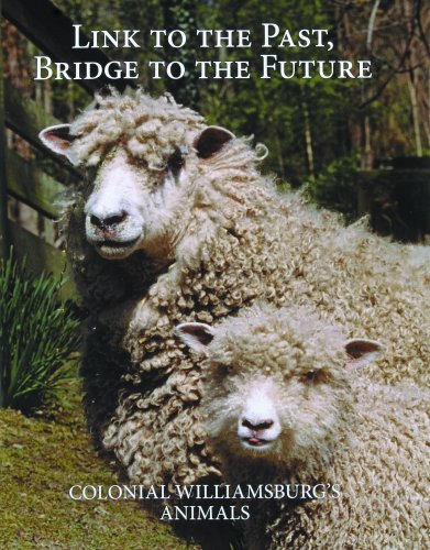 9780879351939: Link to the Past Bridge to the Future: Colonial Williamsburg's Animals