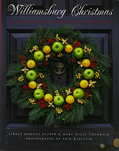Imagen de archivo de Williamsburg Christmas: The Story of Christmas Decoration in the Colonial Capital a la venta por ZBK Books