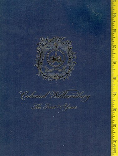 Stock image for Colonial Williamsburg: The First 75 years for sale by HPB-Diamond