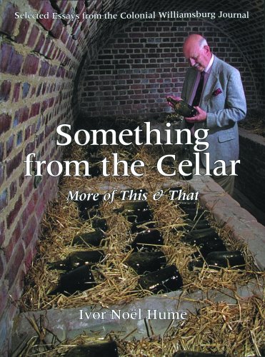 Something from the Cellar : More of This & That : Selected Essays from the Colonial Williamsburg ...