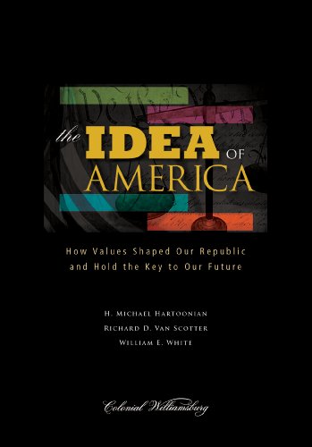 Imagen de archivo de The Idea of America : How Values Shaped Our Republic and Hold the Key to Our Future a la venta por Better World Books: West