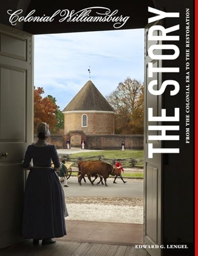 Stock image for Colonial Williamsburg: The Story: From the Colonial Era to the Restoration for sale by SecondSale