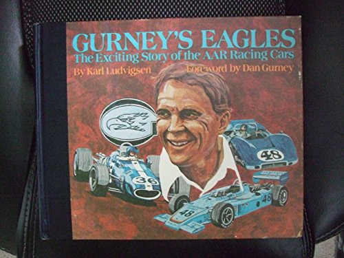 Beispielbild fr Gurney's Eagles: The exciting story of the AAR racing cars zum Verkauf von Wonder Book