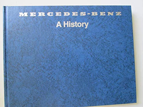 Imagen de archivo de Mercedes-Benz: A History--The Fascinating Story of Automotive Development Begun Nearly a Hundred Years Ago by Daimler and Benz a la venta por Midtown Scholar Bookstore