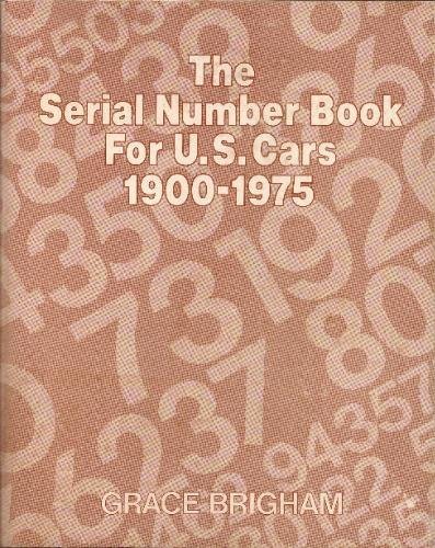 Beispielbild fr The Serial Number Book for U.S. Cars, 1900-1975 zum Verkauf von Second Story Books, ABAA
