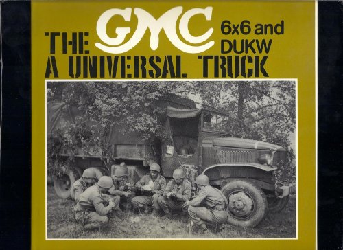 Beispielbild fr The GMC 6x6: A Universal Truck zum Verkauf von COLLINS BOOKS