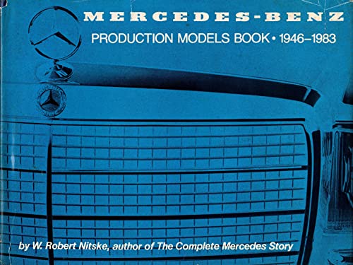 Imagen de archivo de Mercedes-Benz production models book, 1946-1983: Detailed descriptions, specifications, photos, production data and prices of all 1946-95 passenger automobiles a la venta por R Bookmark