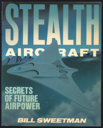 Beispielbild fr Stealth Aircraft Secrets of Future Airpower zum Verkauf von Always Superior Books