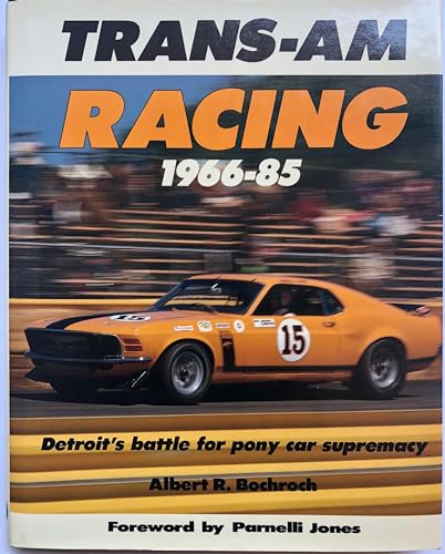 Imagen de archivo de Trans-Am Racing, 1966-85: Detroit's Battle for Pony Car Supremacy a la venta por Books of the Smoky Mountains