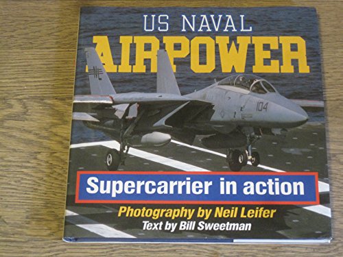 Imagen de archivo de US naval airpower: Supercarrier in action a la venta por Wonder Book