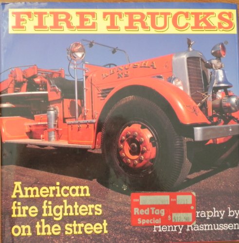 Imagen de archivo de Fire Trucks : American Fire Fighters on the Street a la venta por Better World Books
