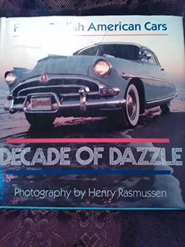 Beispielbild fr Decade of Dazzle: Fifties Stylish American Cars zum Verkauf von SecondSale