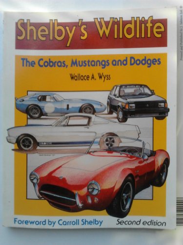 Stock image for Shelby's Wildlife: The Cobras, Mustangs and Dodges for sale by Bookmans