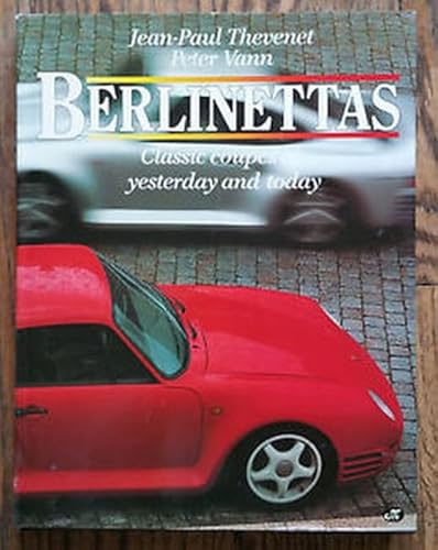 Imagen de archivo de Berlinettas: Classic Coupes of Yesterday and Today a la venta por Wonder Book