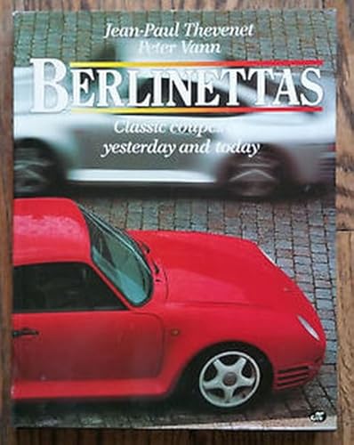 Stock image for Berlinettas: Classic Coupes of Yesterday and Today for sale by Firefly Bookstore