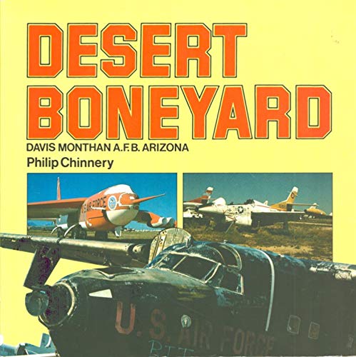 Stock image for Desert Boneyard: Davis Monthan A.F.B. Arizona for sale by Books of the Smoky Mountains
